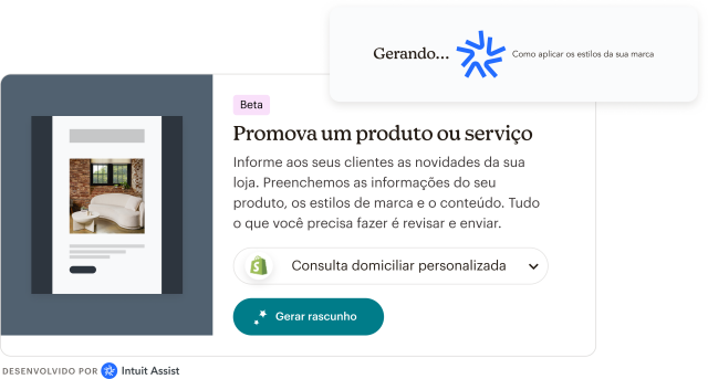 Uma barra de prompt do Intuit Assist, com a mensagem "Gerando... Aplicando seus estilos de marca", acima de uma interface de usuário com o texto que diz "(Beta) Promova um produto ou serviço: Informe seus clientes sobre o que há de novo em sua loja." Nós preencheremos as informações do seu produto, estilos de marca e conteúdo—tudo o que você precisa fazer é revisar e enviar. Um botão abaixo do texto diz "Gerar rascunho".